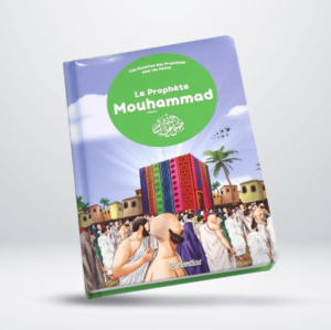 Le prophète Mouhammad ﷺ - Les Histoires des Prophètes pour les Petits (Livre avec pages cartonnées)