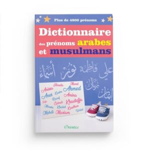 dictionnaire des prenoms arabes et musulmans plus de 4000 prenoms editions orientica