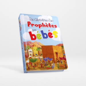 Les Histoires des Prophètes pour bébés (Livre rembourré aux pages cartonnées)