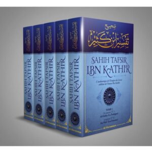 Sahih Tafsir ibn Kathir : L'authentique de l'Exégèse du Coran sublime (Commentaire en 5 volumes)